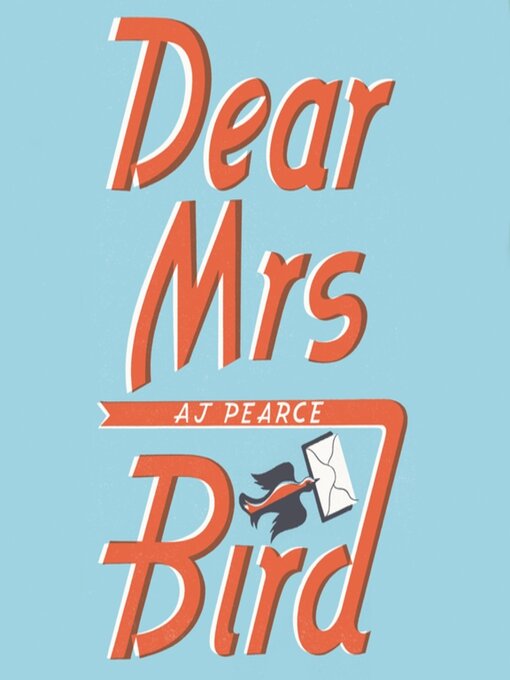 Title details for Dear Mrs Bird by AJ Pearce - Wait list